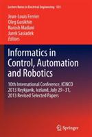Informatics in Control, Automation and Robotics: 10th International Conference, ICINCO 2013 Reykjavík, Iceland, July 29-31, 2013 Revised Selected Papers - cover