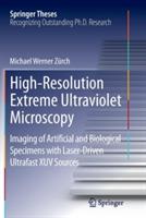 High-Resolution Extreme Ultraviolet Microscopy: Imaging of Artificial and Biological Specimens with Laser-Driven Ultrafast XUV Sources