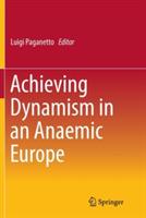 Achieving Dynamism in an Anaemic Europe - cover