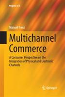 Multichannel Commerce: A Consumer Perspective on the Integration of Physical and Electronic Channels - Manuel Trenz - cover