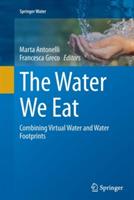 The Water We Eat: Combining Virtual Water and Water Footprints - cover