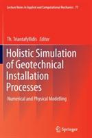 Holistic Simulation of Geotechnical Installation Processes: Numerical and Physical Modelling - cover