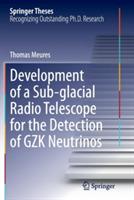 Development of a Sub-glacial Radio Telescope for the Detection of GZK Neutrinos - Thomas Meures - cover