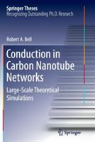 Conduction in Carbon Nanotube Networks: Large-Scale Theoretical Simulations - Robert A. Bell - cover