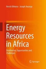 Energy Resources in Africa: Distribution, Opportunities and Challenges