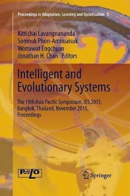 Intelligent and Evolutionary Systems: The 19th Asia Paci?c Symposium, IES 2015, Bangkok, Thailand, November 2015, Proceedings - cover