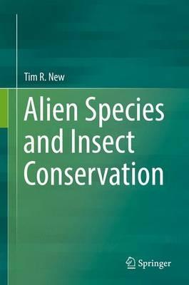 Alien Species and Insect Conservation - Tim R. New - cover