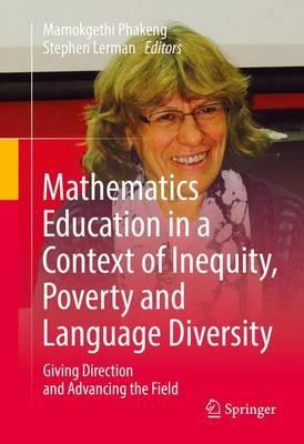 Mathematics Education in a Context of Inequity, Poverty and Language Diversity: Giving Direction and Advancing the Field - cover