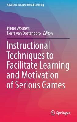 Instructional Techniques to Facilitate Learning and Motivation of Serious Games - cover