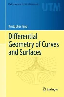 Differential Geometry of Curves and Surfaces - Kristopher Tapp - cover