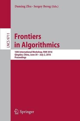 Frontiers in Algorithmics: 10th International Workshop, FAW 2016, Qingdao, China, June 30- July 2, 2016, Proceedings - cover