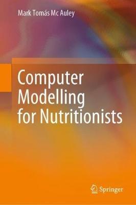 Computer Modelling for Nutritionists - Mark Tomas Mc Auley - cover