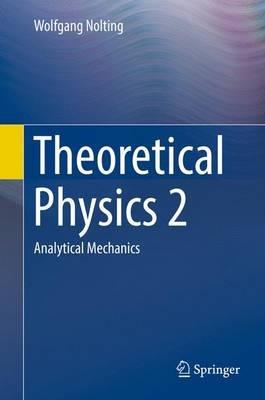 Theoretical Physics 2: Analytical Mechanics - Wolfgang Nolting - cover