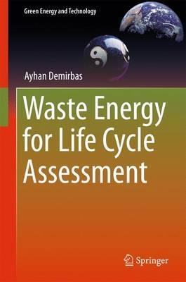 Waste Energy for Life Cycle Assessment - Ayhan Demirbas - cover