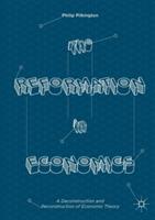 The Reformation in Economics: A Deconstruction and Reconstruction of Economic Theory
