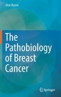 The Pathobiology of Breast Cancer