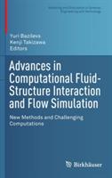 Advances in Computational Fluid-Structure Interaction and Flow Simulation: New Methods and Challenging Computations - cover