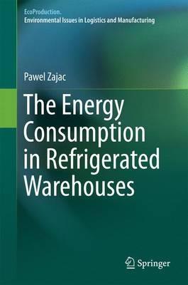 The Energy Consumption in Refrigerated Warehouses - Pawel Zajac - cover