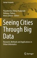 Seeing Cities Through Big Data: Research, Methods and Applications in Urban Informatics - cover