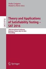 Theory and Applications of Satisfiability Testing – SAT 2016: 19th International Conference, Bordeaux, France, July 5-8, 2016, Proceedings