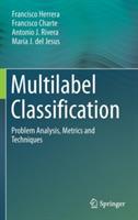 Multilabel Classification: Problem Analysis, Metrics and Techniques - Francisco Herrera,Francisco Charte,Antonio J. Rivera - cover