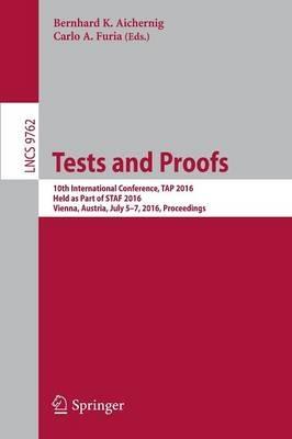 Tests and Proofs: 10th International Conference, TAP 2016, Held as Part of STAF 2016, Vienna, Austria, July 5-7, 2016, Proceedings - cover