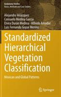 Standardized Hierarchical Vegetation Classification: Mexican and Global Patterns - Alejandro Velázquez,Consuelo Medina García,Elvira Durán Medina - cover