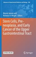 Stem Cells, Pre-neoplasia, and Early Cancer of the Upper Gastrointestinal Tract - cover