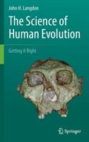 The Science of Human Evolution: Getting it Right