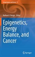 Epigenetics, Energy Balance, and Cancer - cover