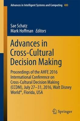 Advances in Cross-Cultural Decision Making: Proceedings of the AHFE 2016 International Conference on Cross-Cultural Decision Making (CCDM), July 27-31,2016, Walt Disney World®, Florida, USA - cover