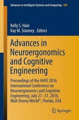 Advances in Neuroergonomics and Cognitive Engineering: Proceedings of the AHFE 2016 International Conference on Neuroergonomics and Cognitive Engineering, July 27-31, 2016, Walt Disney World®, Florida, USA - cover