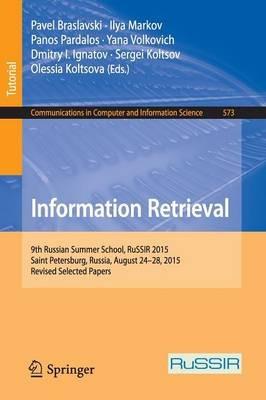 Information Retrieval: 9th Russian Summer School, RuSSIR 2015, Saint Petersburg, Russia, August 24-28, 2015, Revised Selected Papers - cover