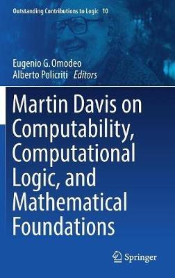 Martin Davis on Computability, Computational Logic, and Mathematical Foundations - cover