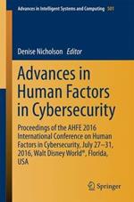 Advances in Human Factors in Cybersecurity: Proceedings of the AHFE 2016 International Conference on Human Factors in   Cybersecurity, July 27-31, 2016, Walt Disney World®, Florida, USA