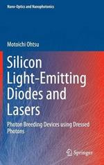 Silicon Light-Emitting Diodes and Lasers: Photon Breeding Devices using Dressed Photons