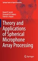 Theory and Applications of Spherical Microphone Array Processing - Daniel P. Jarrett,Emanuël A.P. Habets,Patrick A. Naylor - cover