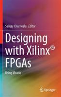 Designing with Xilinx (R) FPGAs: Using Vivado - cover