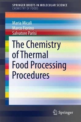 The Chemistry of Thermal Food Processing Procedures - Maria Micali,Marco Fiorino,Salvatore Parisi - cover