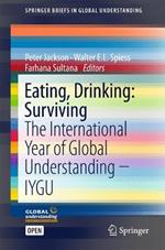 Eating, Drinking: Surviving: The International Year of Global Understanding - IYGU