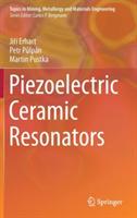 Piezoelectric Ceramic Resonators - Jirí Erhart,Petr Pulpán,Martin Pustka - cover