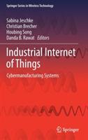 Industrial Internet of Things: Cybermanufacturing Systems - cover
