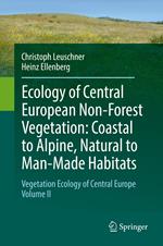 Ecology of Central European Non-Forest Vegetation: Coastal to Alpine, Natural to Man-Made Habitats