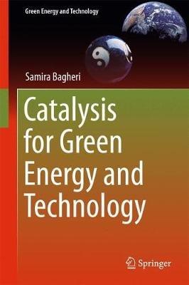 Catalysis for Green Energy and Technology - Samira Bagheri - cover