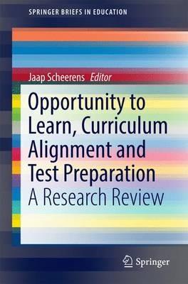 Opportunity to Learn, Curriculum Alignment and Test Preparation: A Research Review - cover