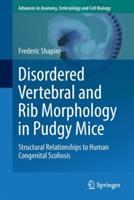 Disordered Vertebral and Rib Morphology in Pudgy Mice: Structural Relationships to Human Congenital Scoliosis - Frederic Shapiro - cover