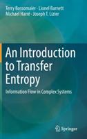 An Introduction to Transfer Entropy: Information Flow in Complex Systems - Terry Bossomaier,Lionel Barnett,Michael Harré - cover
