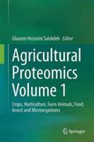 Agricultural Proteomics Volume 1: Crops, Horticulture, Farm Animals, Food, Insect and Microorganisms - cover