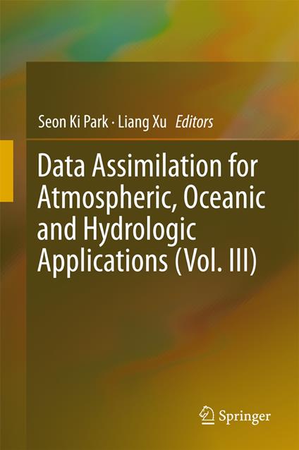 Data Assimilation for Atmospheric, Oceanic and Hydrologic Applications (Vol. III)