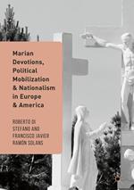 Marian Devotions, Political Mobilization, and Nationalism in Europe and America